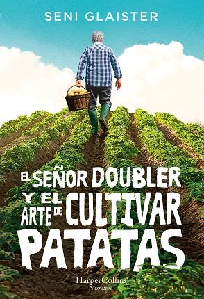 EL SEÑOR DOUBLER Y EL ARTE DE CULTIVAR PATATAS | 9788491393634 | SENI GLAISTER