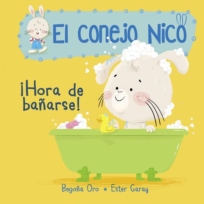 EL CONEJO NICO HORA DE BAÑARSE! | 9788448849795 | BEGOÑA ORO & ESTHER GARAY