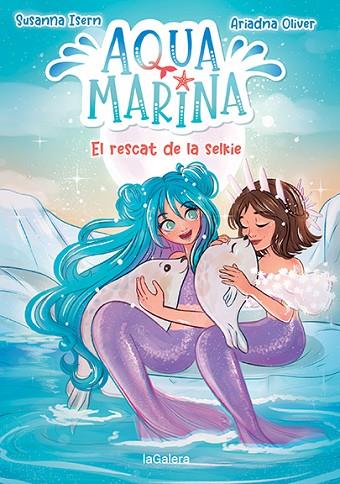 Aqua Marina 05 El rescat de la selkie | 9788424671914 | Susanna Isern & Ariadna Oliver
