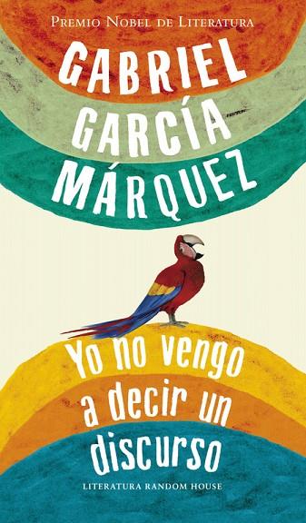 YO NO VENGO A DECIR UN DISCURSO | 9788439723530 | GABRIEL GARCIA MARQUEZ