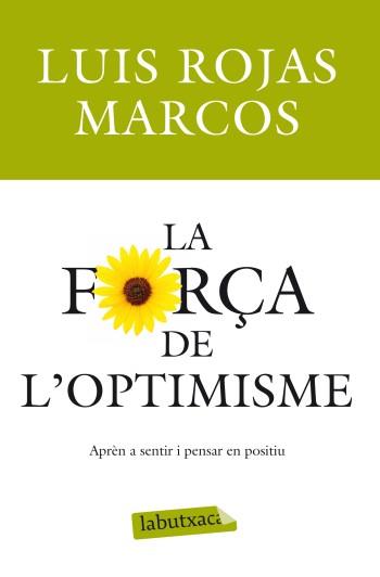 FORÇA DE L'OPTIMISME, LA | 9788499303215 | LUIS ROJAS MARCOS