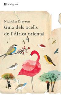 GUIA DELS OCELLS DE L'AFRICA ORIENTAL | 9788498674200 | DRAYSON, NICHOLAS