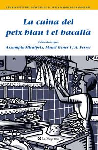 CUINA DEL PEIX BLAU I EL BACALLA, LA | 9788489662452 | ASSUMPTA MIRALPEIX, MANEL GENER I J.A. FERRER