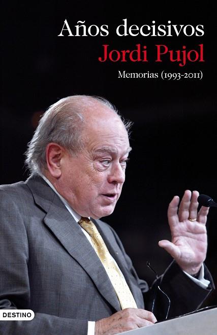 MEMORIAS (1993-2011) AÑOS DECISIVOS | 9788423345649 | JORDI PUJOL
