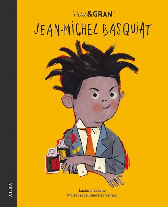 Petit & gran Jean-Michel Basquiat | 9788490657331 | Maria Isabel Sánchez Vegara