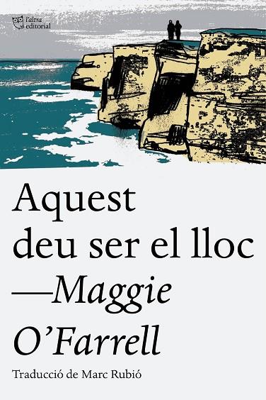 AQUEST DEU SER EL LLOC | 9788494655623 | MAGGIE O'FARRELL