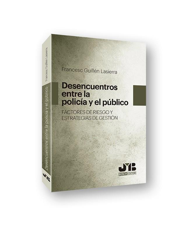 DESENCUENTROS ENTRE LA POLICIA Y EL PUBLICO | 9788494868474 | FRANCESC GUILLEN LASIERRA
