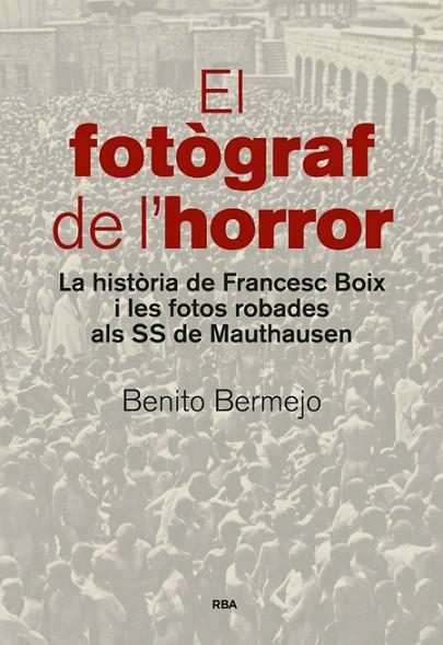 EL FOTOGRAF DE L'HORROR | 9788482647234 | BERMEJO, BENITO