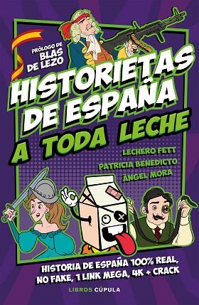 Historietas de España a toda leche | 9788448026899 | Lechero Fett & Patricia Benedicto & Ángel Mora