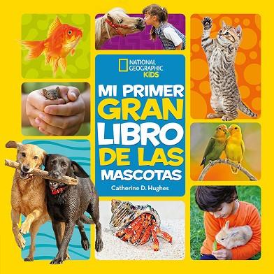 MI PRIMER GRAN LIBRO DE LAS MASCOTAS | 9788482987774 | CATHERINE D. HUGHES