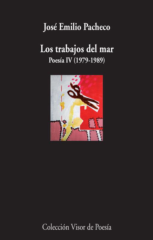Los trabajos del mar: poesía IV | 9788498958584 | José Emilio Pacheco