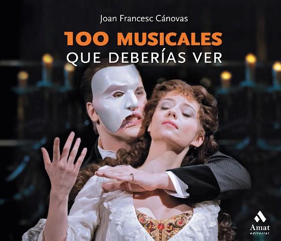 100 MUSICALES QUE DEBERÍAS VER | 9788418114267 | JOAN FRANCESC CANOVAS