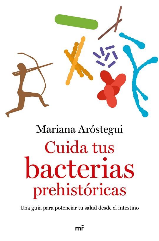 Cuida tus bacterias prehistóricas | 9788427049109 | Mariana Aróstegui