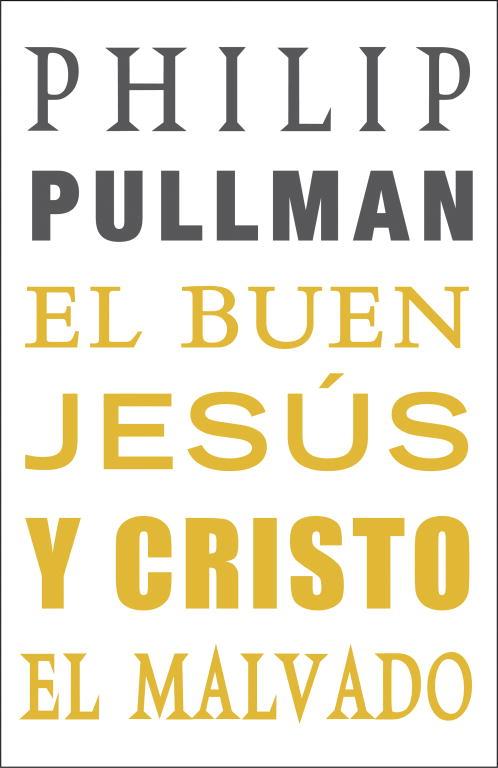 EL BUEN JESUS Y CRISTO EL MALVADO | 9788439723578 | PULLMAN, PHILIPS