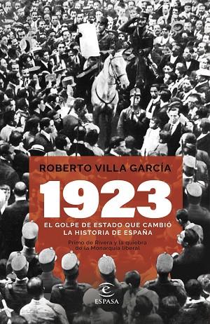 1923 El golpe de Estado que cambió la Historia de España | 9788467070583 | Roberto Villa García