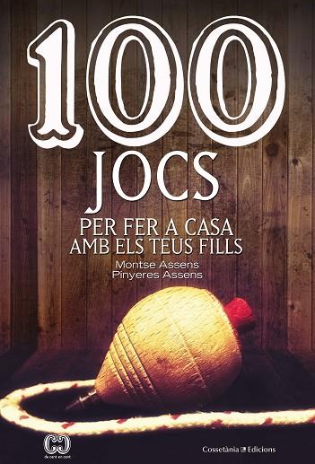 100 JOCS PER FER A CASA AMB ELS TEUS FILLS | 9788490348420 | MONTSE ASSENS & PINYERES ASSENS