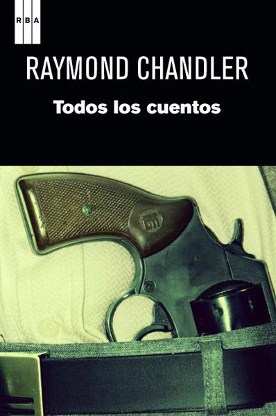 TODOS LOS CUENTOS | 9788490063859 | CHANDLER, RAYMOND