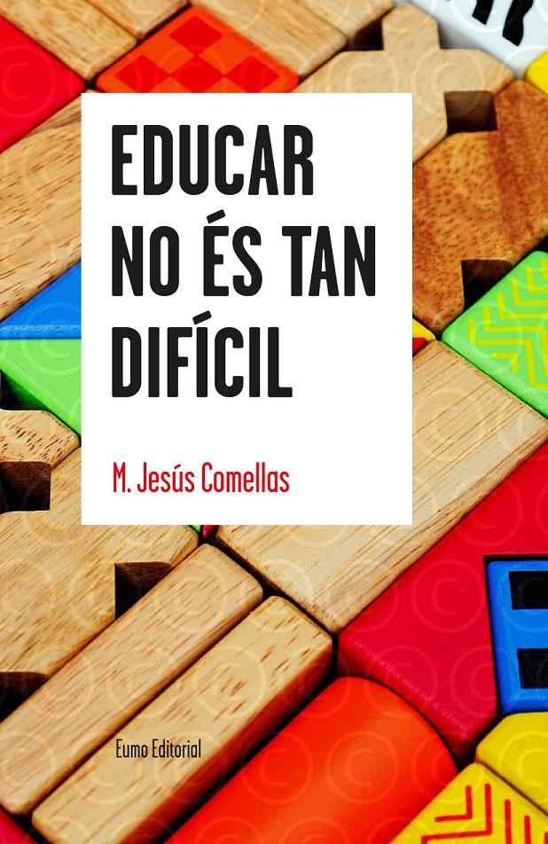 EDUCAR NO ES TAN DIFICIL | 9788497665179 | COMELLAS, MARIA JESUS