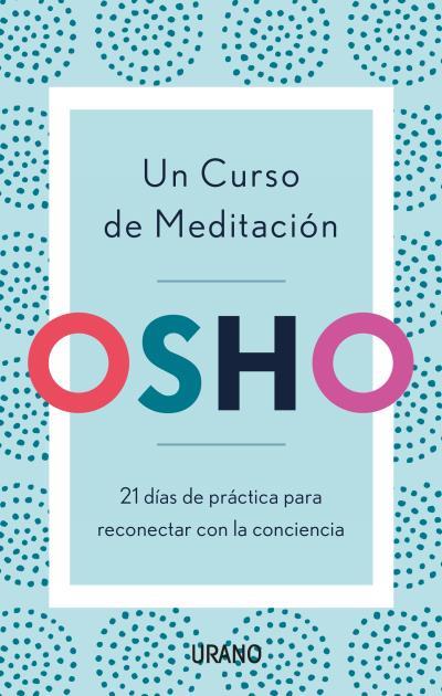 UN CURSO DE MEDITACION | 9788416720903 | OSHO