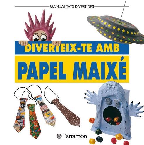 PAPER MAIXE,DIVERTEIX-TE AMB | 9788434219977 | EQUIPO PARRAMON