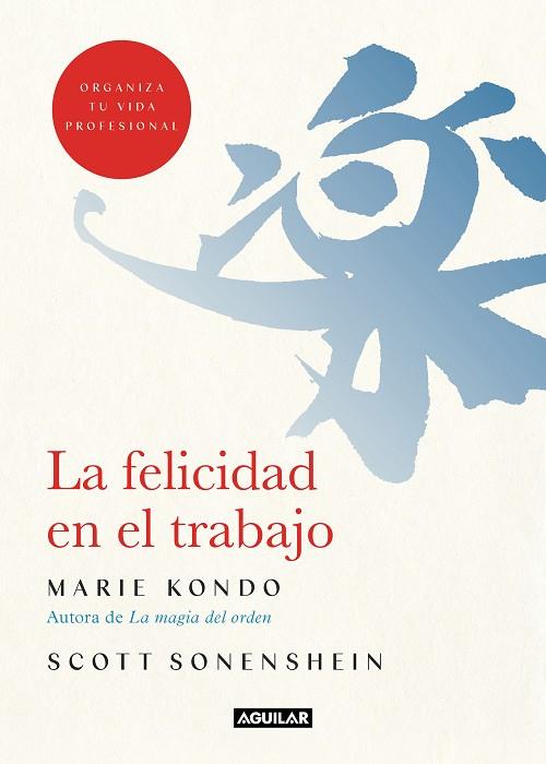 LA FELICIDAD EN EL TRABAJO | 9788403519374 | MARIE KONDO & SCOTT SONENSHEIN