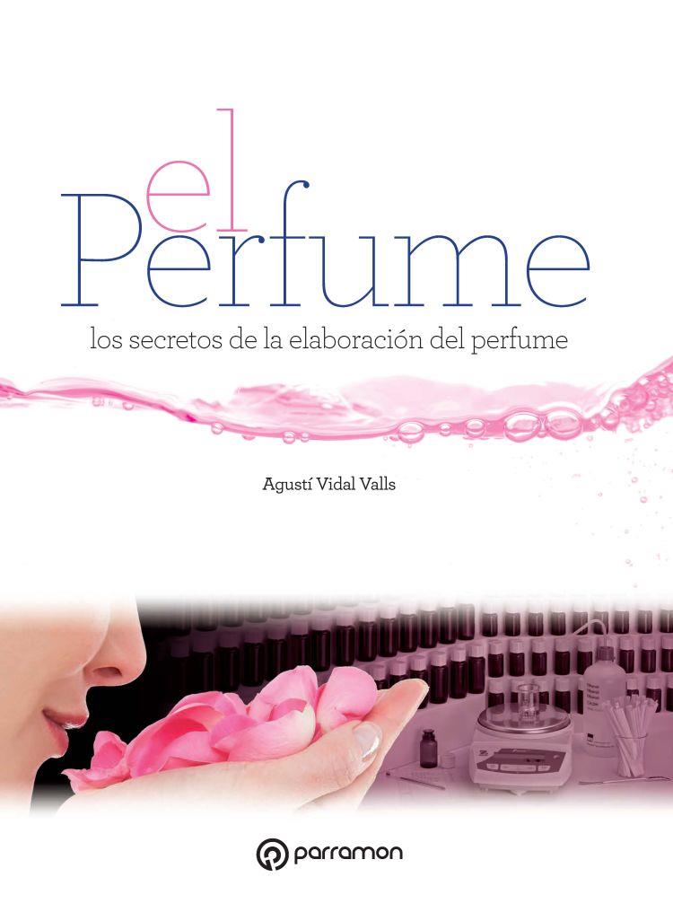 El perfume : los secretos de la elaboración del perfume | 9788434210349 | VIDAL VALLS, Agustí