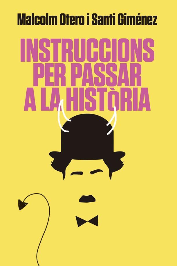 INSTRUCCIONS PER PASSAR A HISTÒRIA | 9788416670925 | Malcolm Otero & Santi Giménez