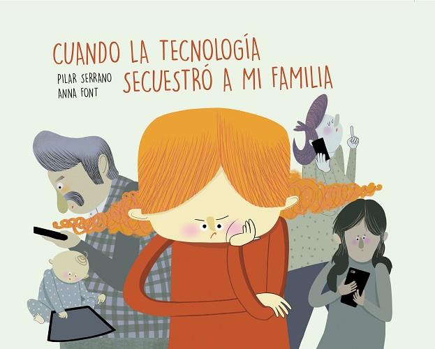 Cuando la tecnología secuestró a mi familia | 9788417303846 | PILAR SERRANO & ANNA FONT