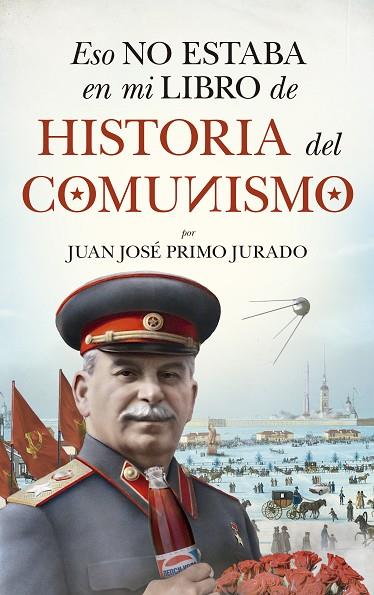 Eso no estaba en mi libro de historia del Comunismo | 9788417954871 | Juan Jose Primo Jurado