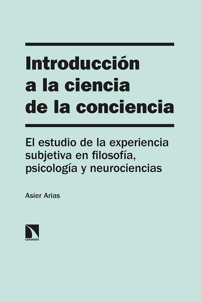 Introducción a la ciencia de la conciencia | 9788413521749 | ASIER ARIAS