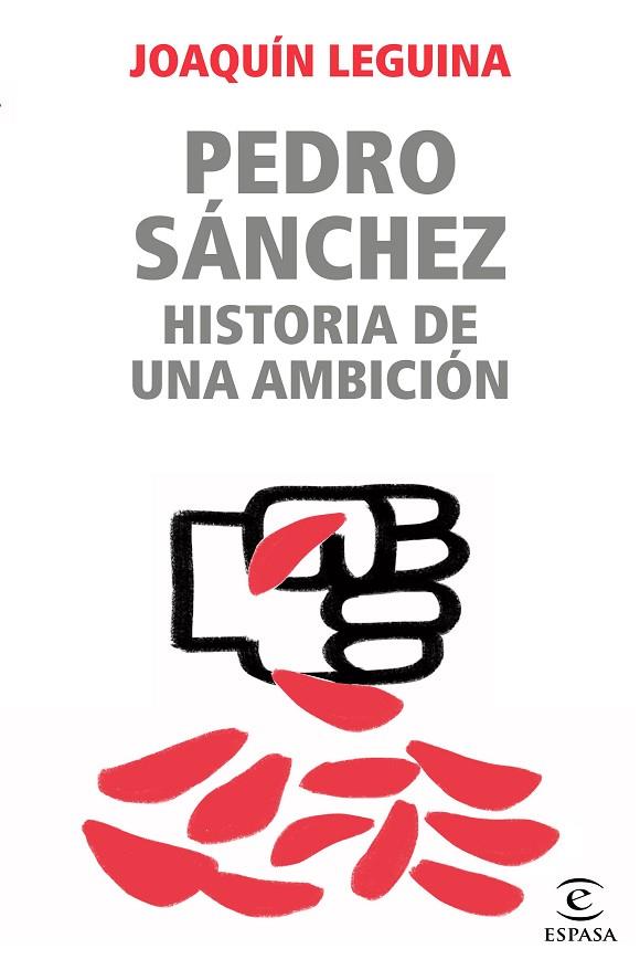 Pedro Sánchez historia de una ambición | 9788467062229 | Joaquín Leguina