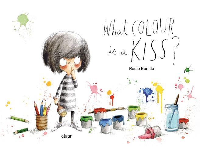 WHAT COLOUR IS A KISS | 9788491425052 | ROCIO BONILLA