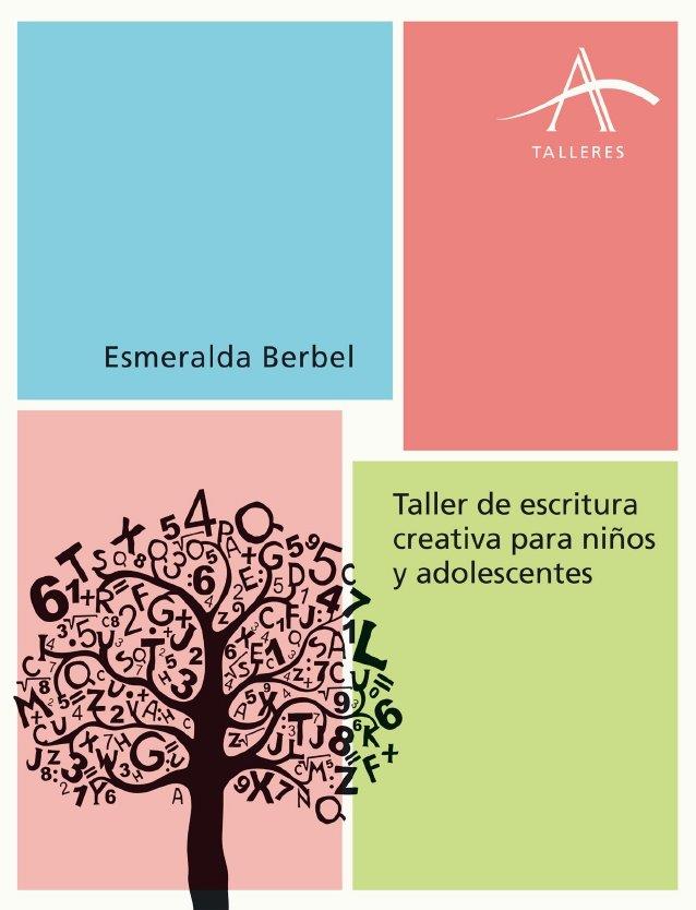 TALLER DE ESCRITURA CREATIVA PARA NIÑOS Y ADOLESCENTES | 9788484287155 | ESMERALDA BERBEL