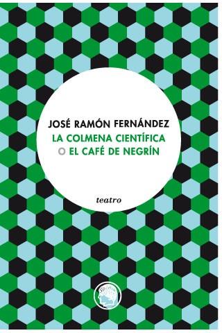 La colmena científica o El café de Negrín | 9788494965029 | José Ramón Fernández