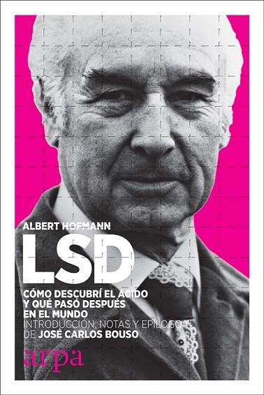 LSD COMO DESCUBRI EL ACIDO Y QUE PASO DESPUES EN EL MUNDO | 9788416601707 | ALBERT HOFMANN