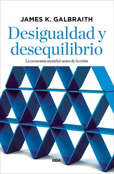 DESIGUALDAD Y DESEQUILIBRIO | 9788490067536 | JOHN KENNETH GALBRAITH