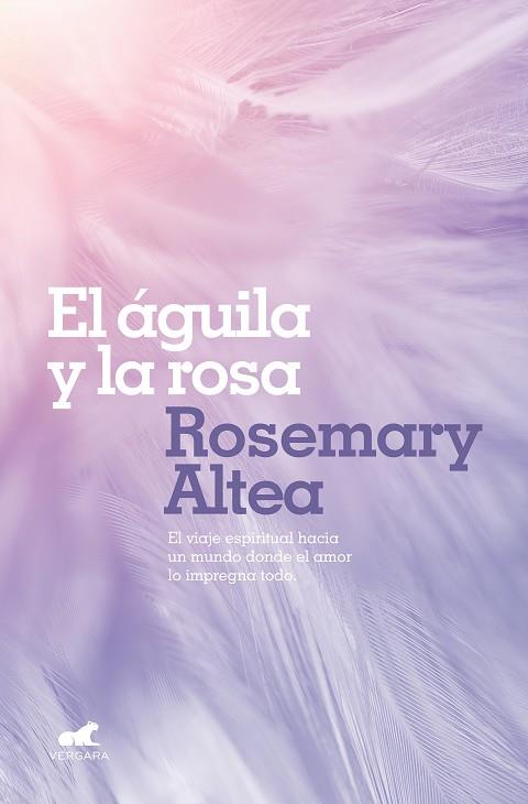 EL AGUILA Y LA ROSA | 9788417664213 | ROSEMARY ALTEA