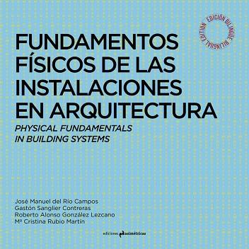 FUNDAMENTOS FÍSICOS DE LAS INSTALACIONES EN ARQUITECTURA | 9788417905415 | DEL RIO & SANGLIER & ALONSO & RUBIO