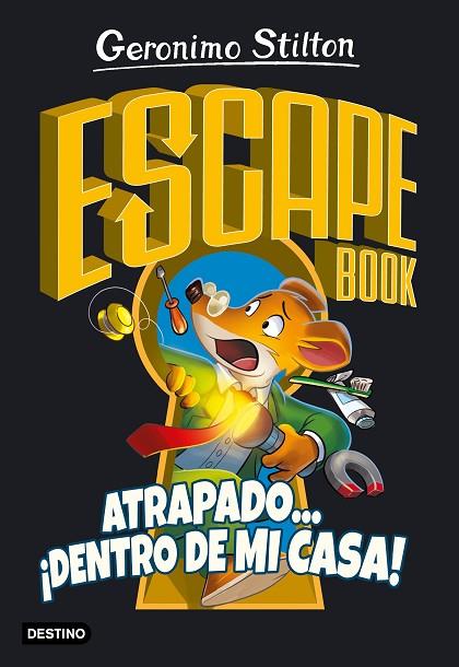 ESCAPE BOOK ATRAPADO DENTRO DE MI CASA! | 9788408222330 | GERONIMO STILTON