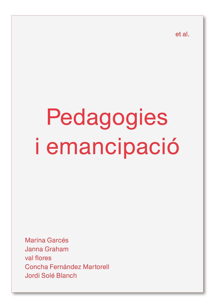 PEDAGOGIES I EMANCIPACIO | 9788494992483 | MARINA GARCES & JANNA GRAHAM & VAL FLORES & CONCHA FERNANDEZ MARTORELL & JORDI SOLE BLANCH