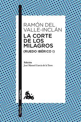 LA CORTE DE LOS MILAGROS RUEDO IBERICO 1 | 9788467047325 | Ramon del Valle-Inclan