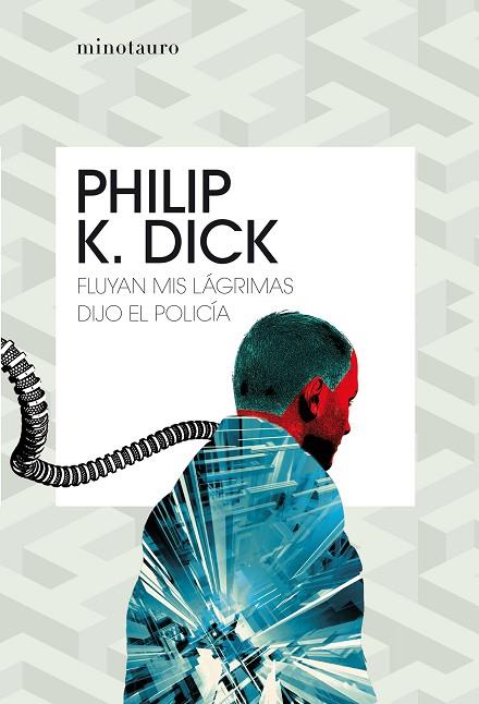 FLUYAN MIS LAGRIMAS DIJO EL POLICIA | 9788445006986 | PHILIP K. DICK