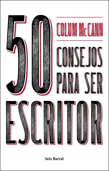 50 CONSEJOS PARA SER ESCRITOR | 9788432233753 | COLUM MCCANN