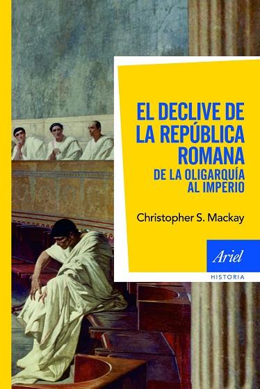 EL DECLIVE DE LA REPUBLICA ROMANA | 9788434469549 | MACKAY, CHRISTOPHER S.