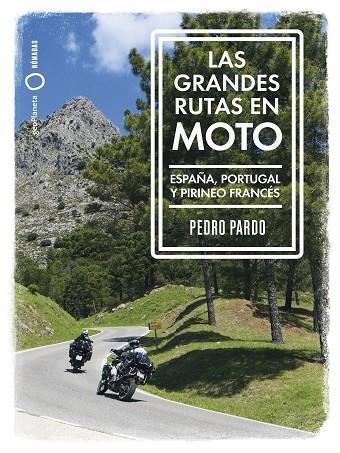 Grandes rutas en moto España y Portugal | 9788408259961 | Pedro Pardo