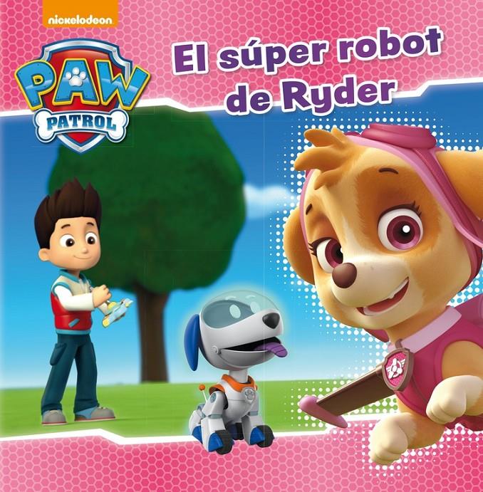 EL SUPER ROBOT DE RYDER  | 9788448846282 | NICKELODEON