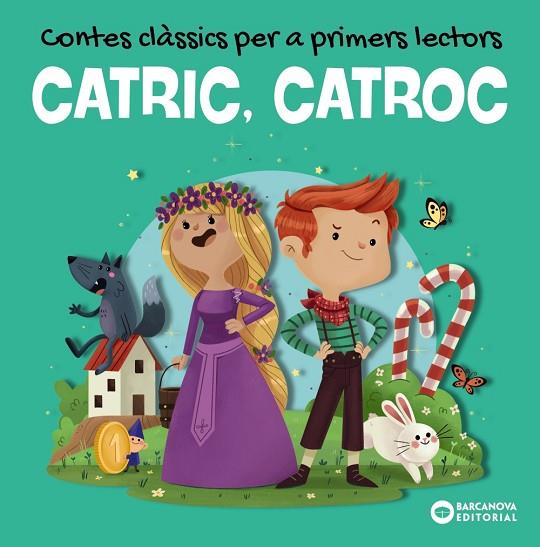 CATRIC CATROC CONTES CLÀSSICS PER A PRIMERS LECTORS | 9788448953959 | ESTEL BALDO & ROSA GIL & MARIA SOLIVA