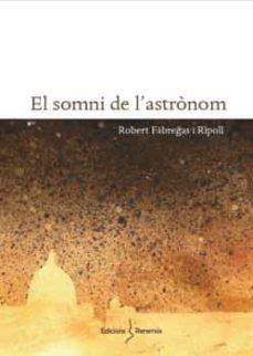 EL SOMNI DE L'ASTRÒNOM | 9788412057874 | ROBERT FÀBREGAS I RIPOLL