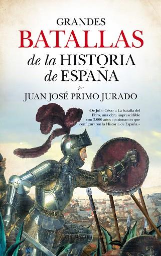 Grandes batallas de la historia de España | 9788416776283 | Juan Jose Primo Jurado