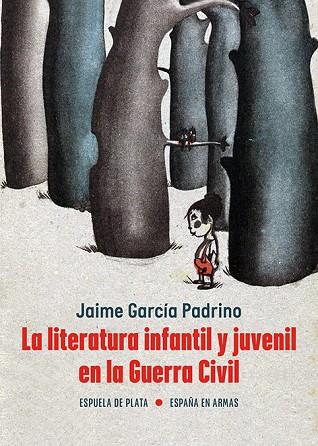 La literatura infantil y juvenil en la Guerra Civil | 9788419877147 | JAIME GARCIA PADRINO